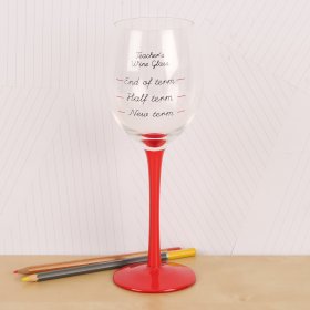 Wine Glass - End of Term, Half Term, New Term 